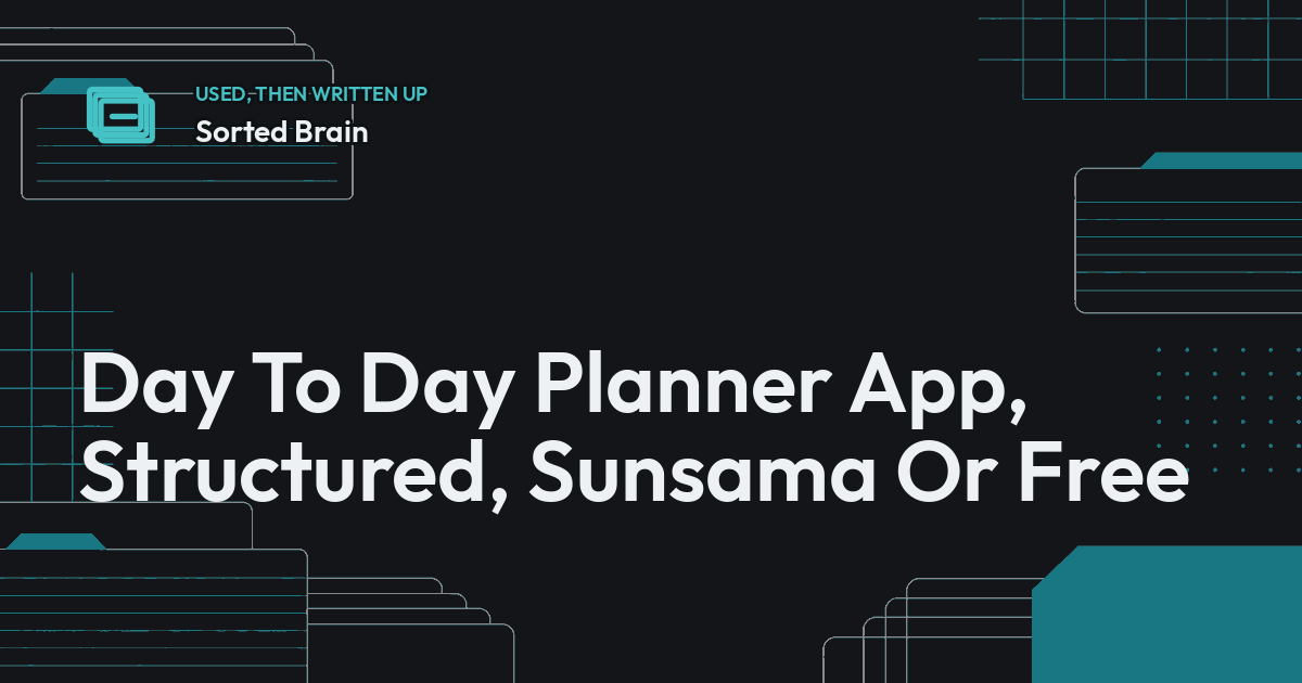 Day To Day Planner App, Structured, Sunsama Or Free