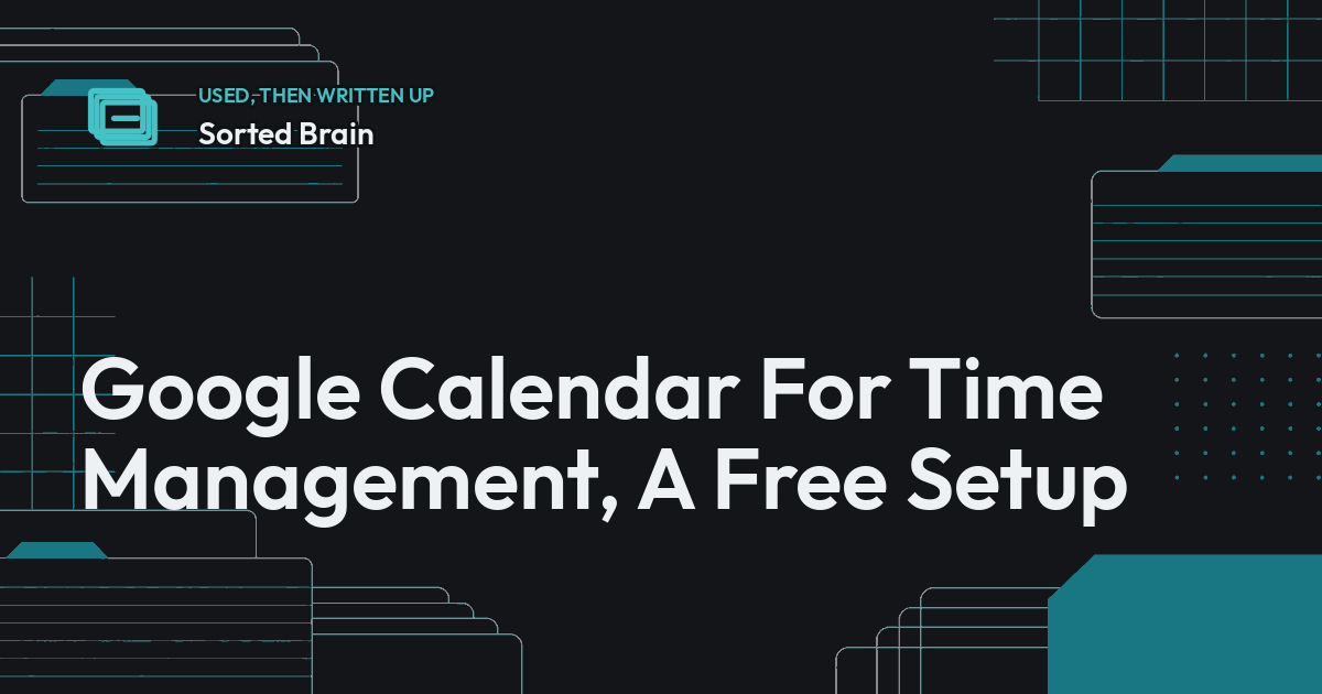 Google Calendar For Time Management, A Free Setup