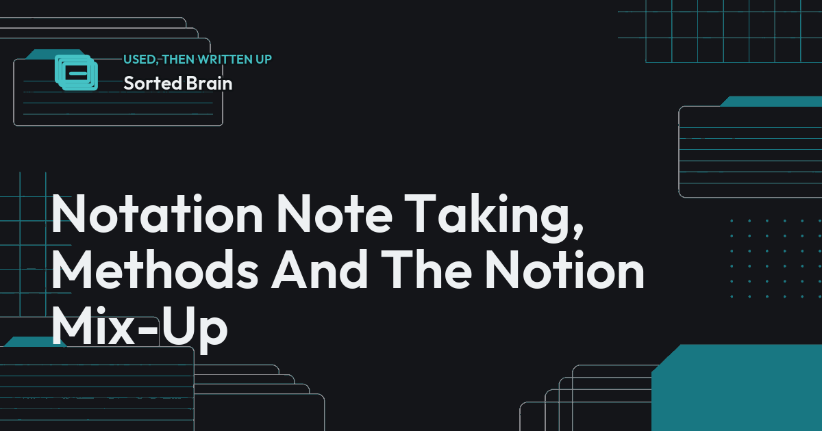 Notation Note Taking, Methods And The Notion Mix-Up
